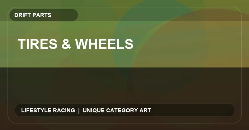 Tires & Wheels